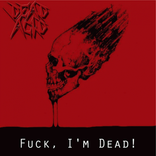 Dead Acid : Fuck, I'm Dead